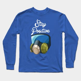 Stay Positive Long Sleeve T-Shirt